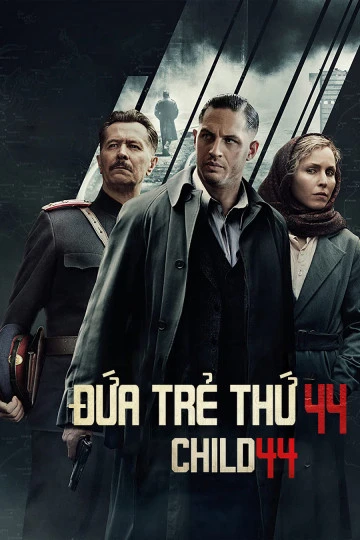 Đứa Trẻ Thứ 44 | Child 44 (2015) Đứa Trẻ Thứ 44 | Child 44 (2015)