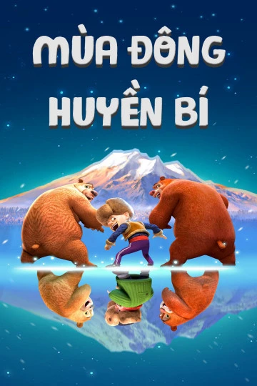 Mùa Đông Huyền Bí | Boonie Bears: A Mystical Winter (2015) Mùa Đông Huyền Bí | Boonie Bears: A Mystical Winter (2015)