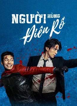 Người Hùng Điên Rồ (Bad and Crazy) | Bad and Crazy (2021) Người Hùng Điên Rồ (Bad and Crazy) | Bad and Crazy (2021)