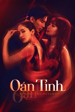 Oán Tình | Behind The Revenge (2023)
