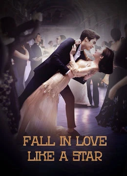 Phanh Nhiên Tinh Động | Fall in Love Like a Star (2015) Phanh Nhiên Tinh Động | Fall in Love Like a Star (2015)