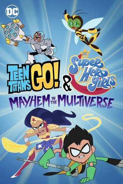 Teen Titans Go! & Các nữ siêu anh hùng DC: Mayhem trong Đa vũ trụ | Teen Titans Go! & DC Super Hero Girls: Mayhem in the Multiverse (2022) Teen Titans Go! & Các nữ siêu anh hùng DC: Mayhem trong Đa vũ trụ | Teen Titans Go! & DC Super Hero Girls: Mayhem in the Multiverse (2022)