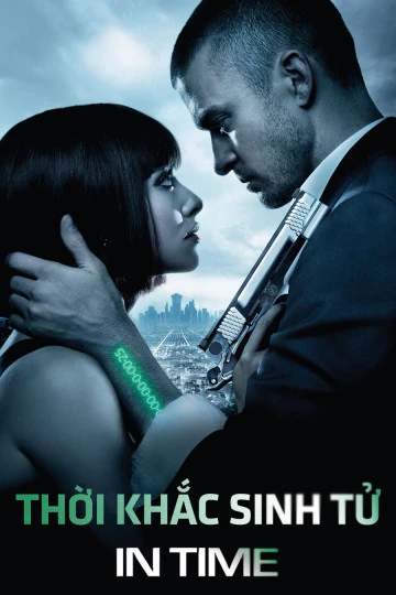 Thời Khắc Sinh Tử | In Time (2011) Thời Khắc Sinh Tử | In Time (2011)